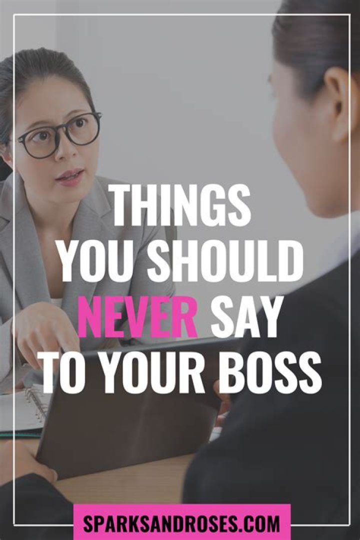 40 Things You Should Never Say to Your Boss — Best Life