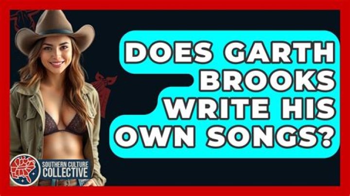 Does Garth Brooks Write His Own Songs?