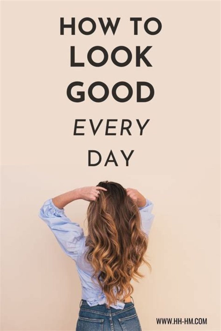 How to Look Great Every Day