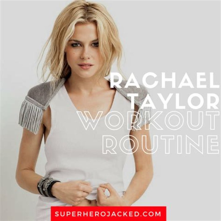Rachael Taylor Workout Routine Diet Plan