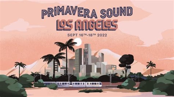 The Ultimate Guide to Making Primavera Sound 2022 Los Angeles the Best Experience Ever – Celeb Secrets